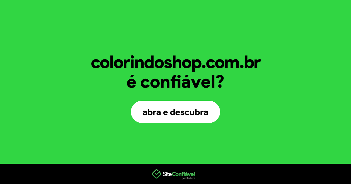 O site colorindoshop.com.br é confiável?