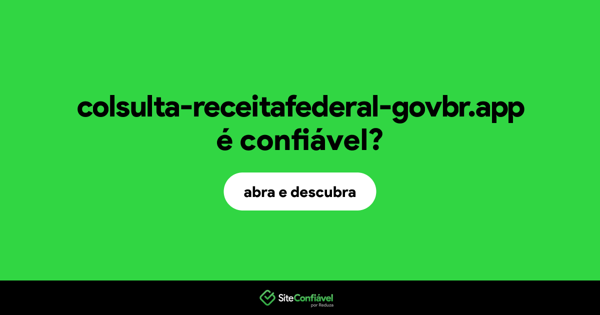 O site colsulta-receitafederal-govbr.app é confiável?