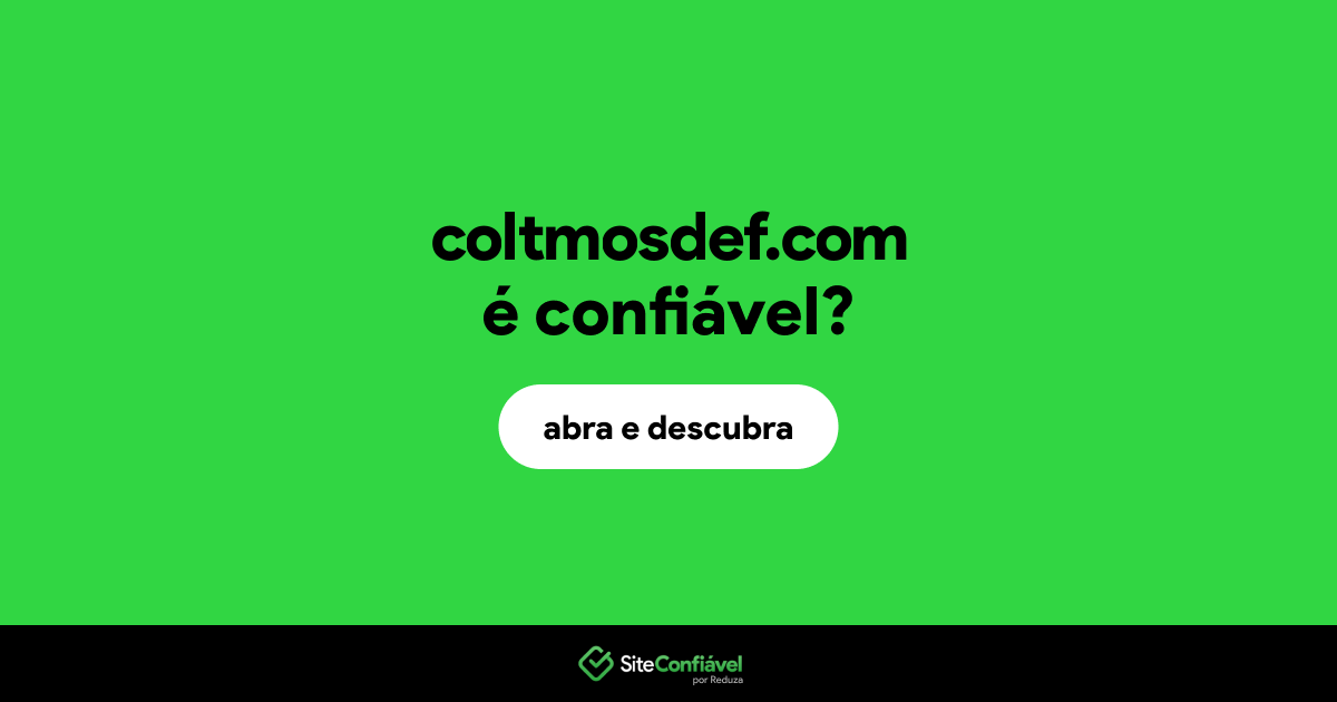 O site coltmosdef.com é confiável?