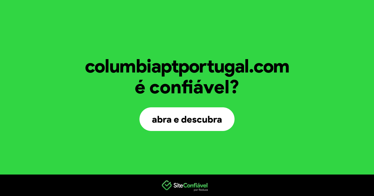 O site columbiaptportugal.com é confiável?