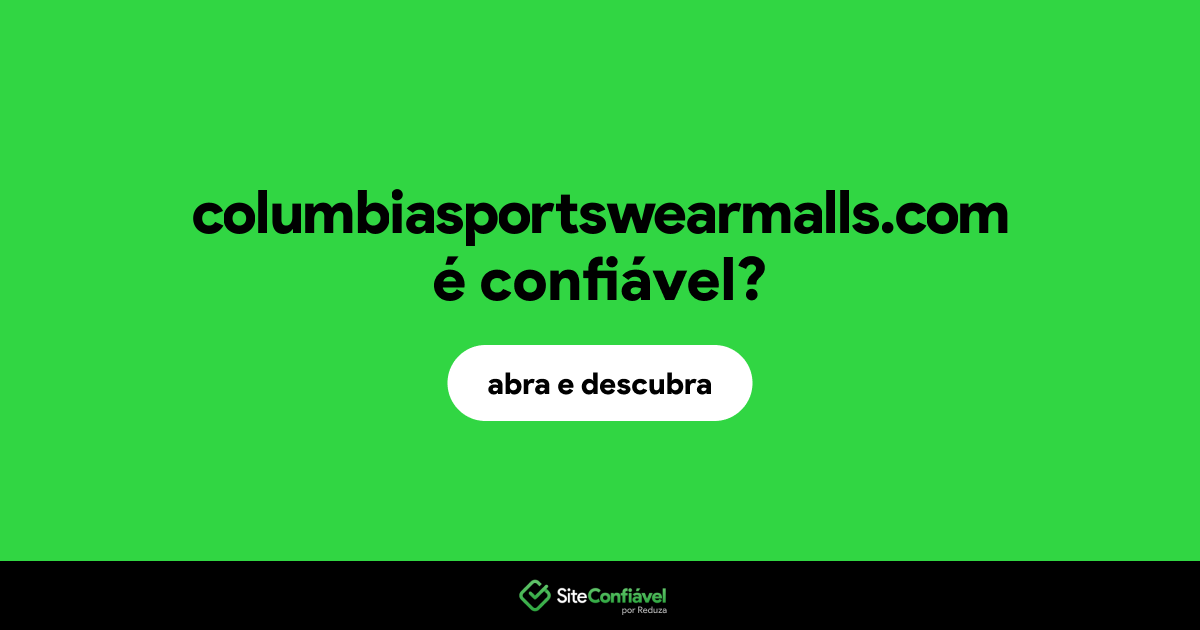 O site columbiasportswearmalls.com é confiável?