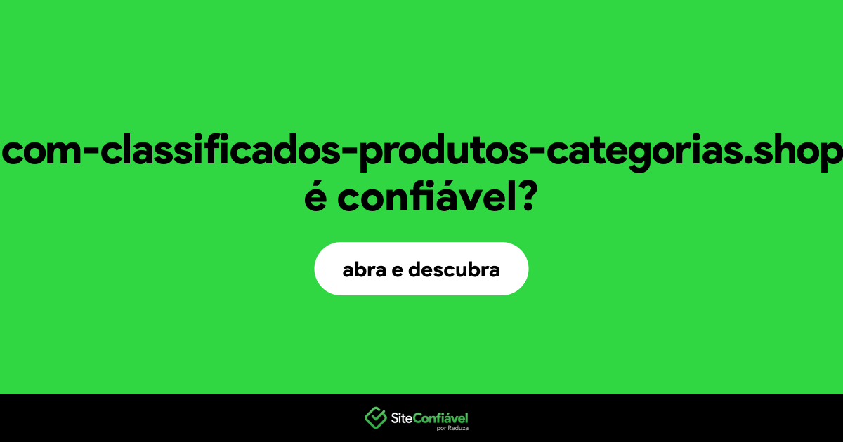 O site com-classificados-produtos-categorias.shop é confiável?