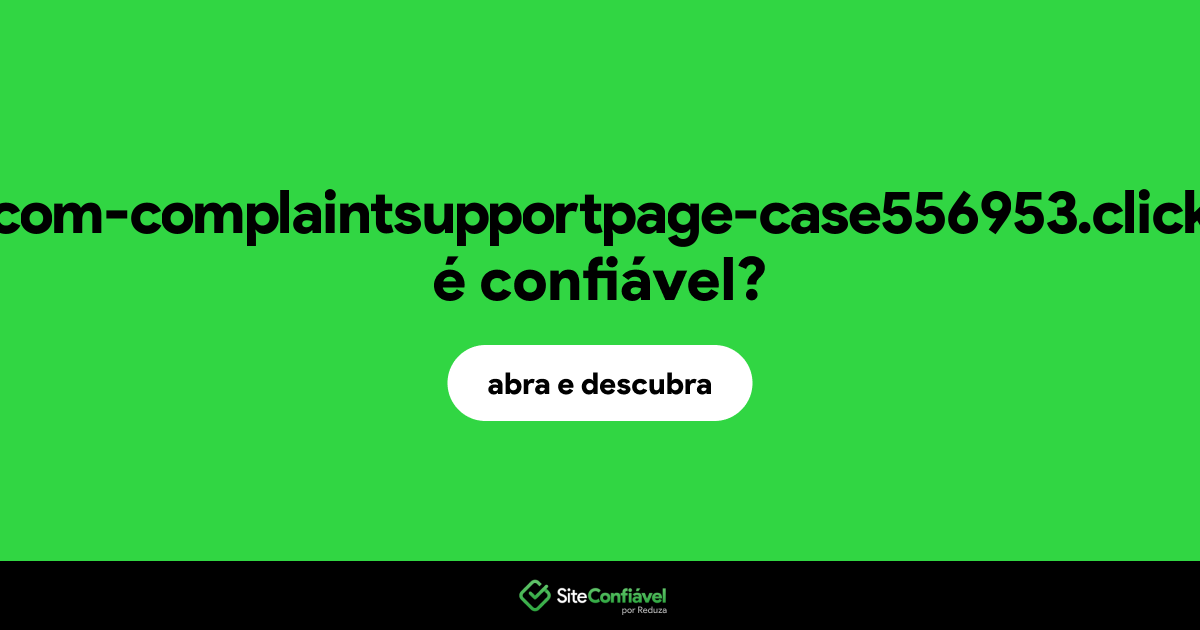 O site com-complaintsupportpage-case556953.click é confiável?