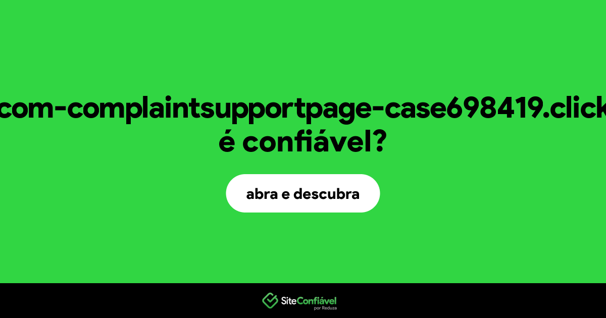 O site com-complaintsupportpage-case698419.click é confiável?