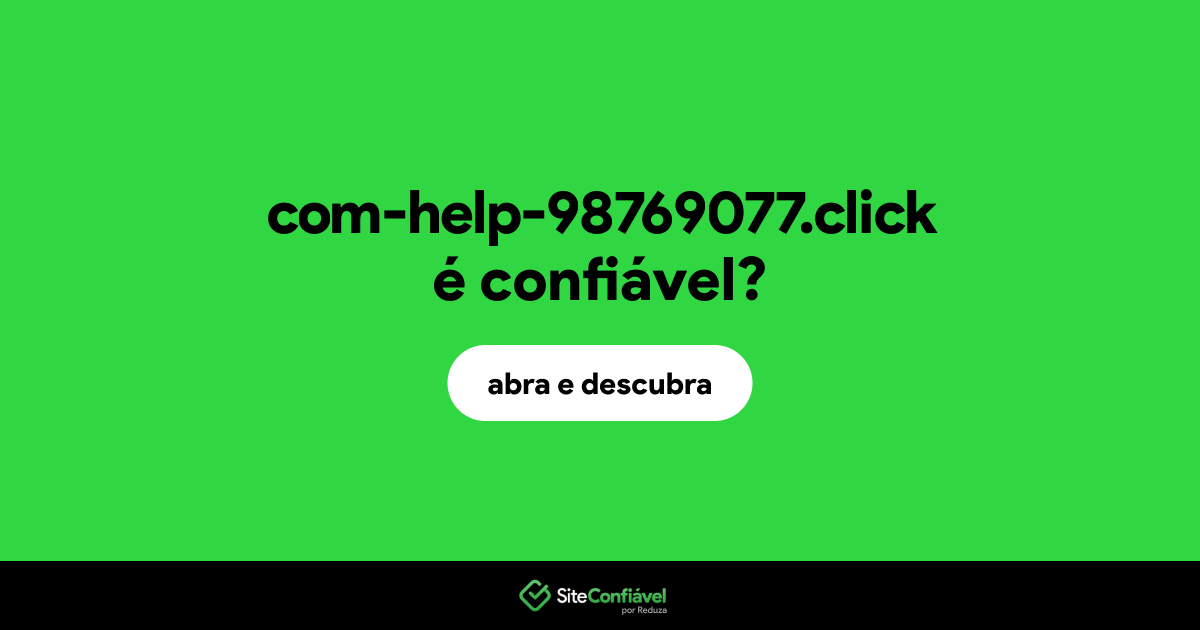 O site com-help-98769077.click é confiável?