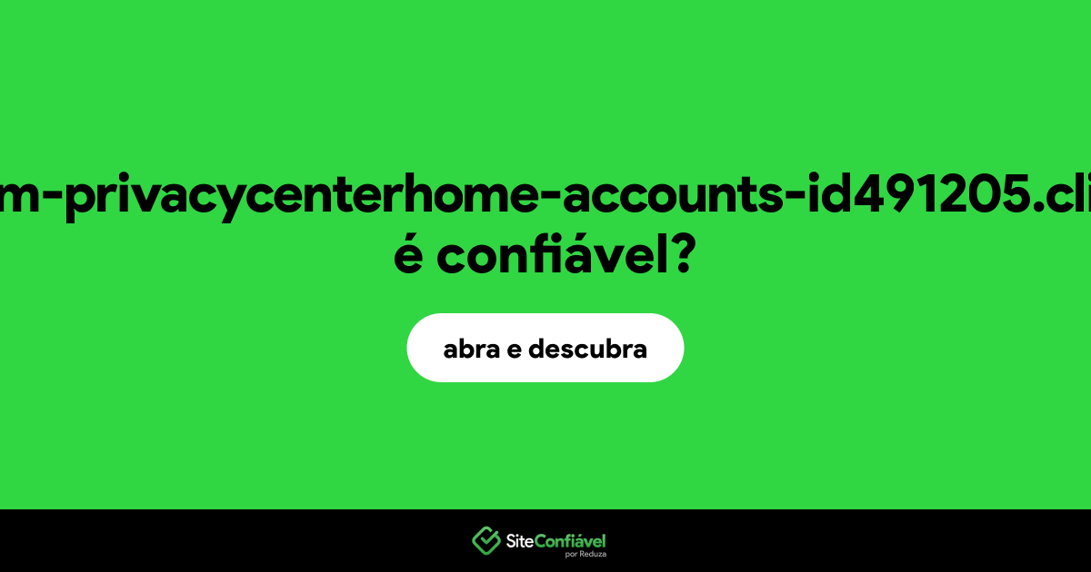 O site com-privacycenterhome-accounts-id491205.click é confiável?