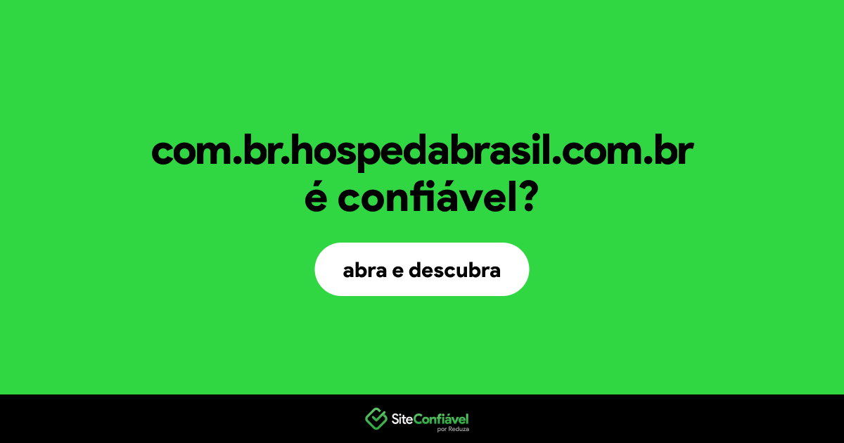 O site com.br.hospedabrasil.com.br é confiável?
