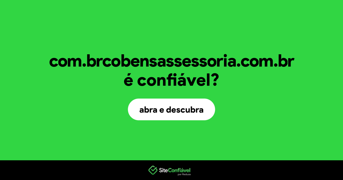 O site com.brcobensassessoria.com.br é confiável?