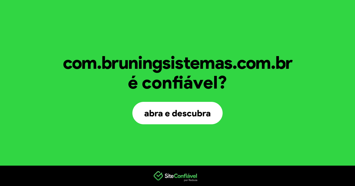 O site com.bruningsistemas.com.br é confiável?
