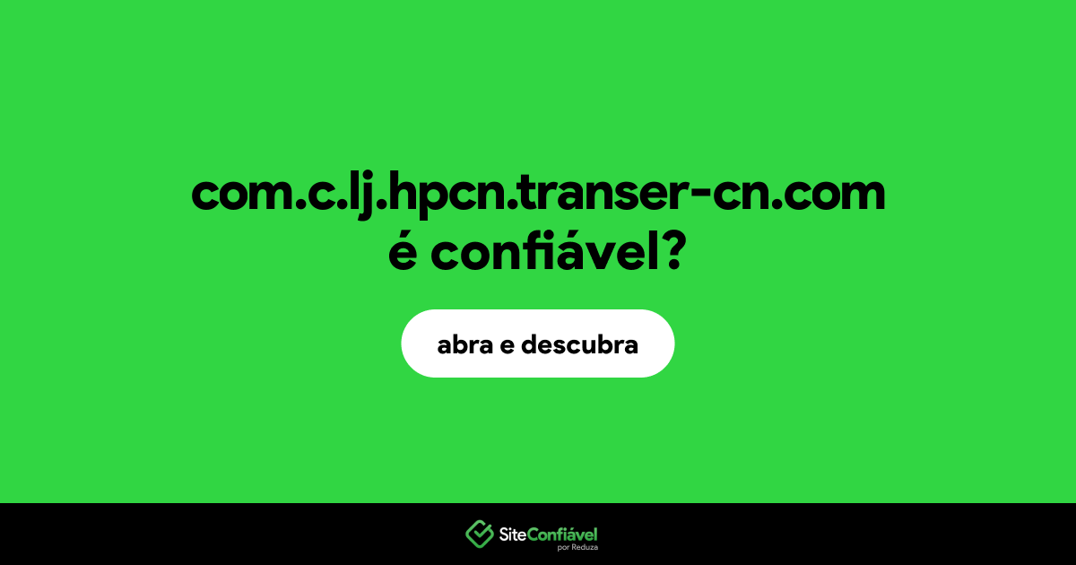 O site com.c.lj.hpcn.transer-cn.com é confiável?