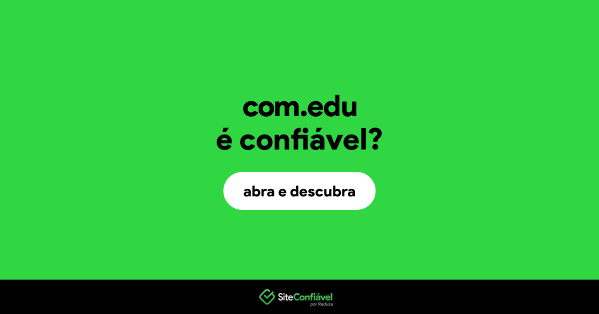 O site com.edu é confiável?