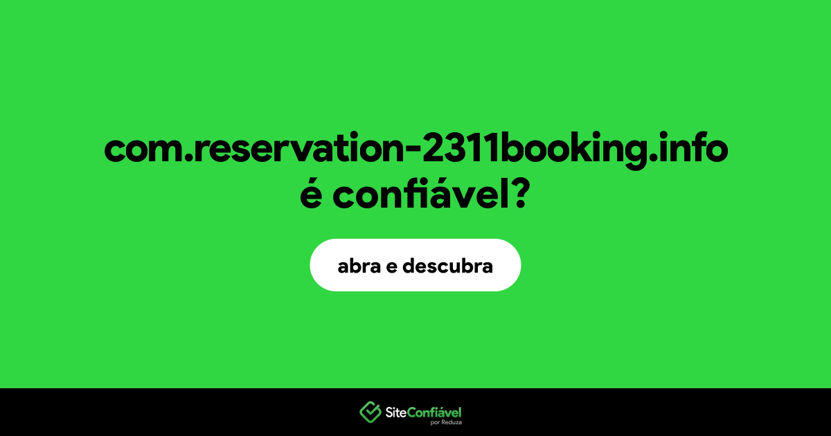 O site com.reservation-2311booking.info é confiável?