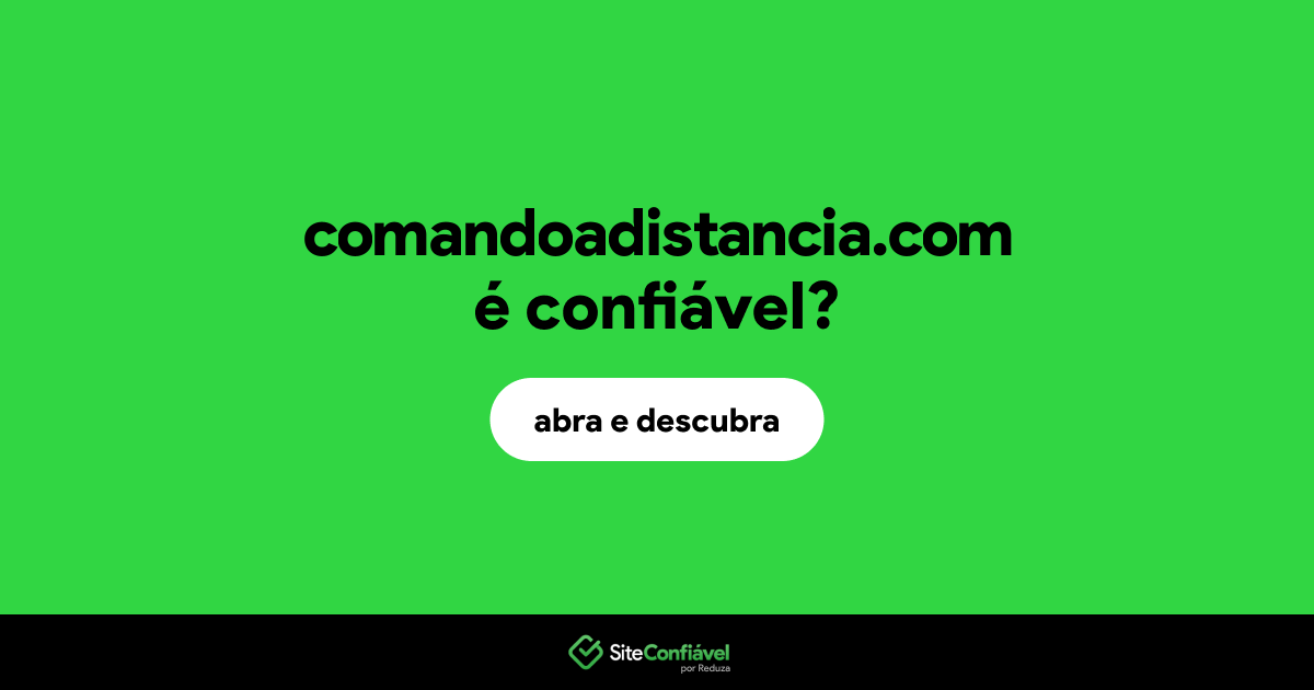 O site comandoadistancia.com é confiável?