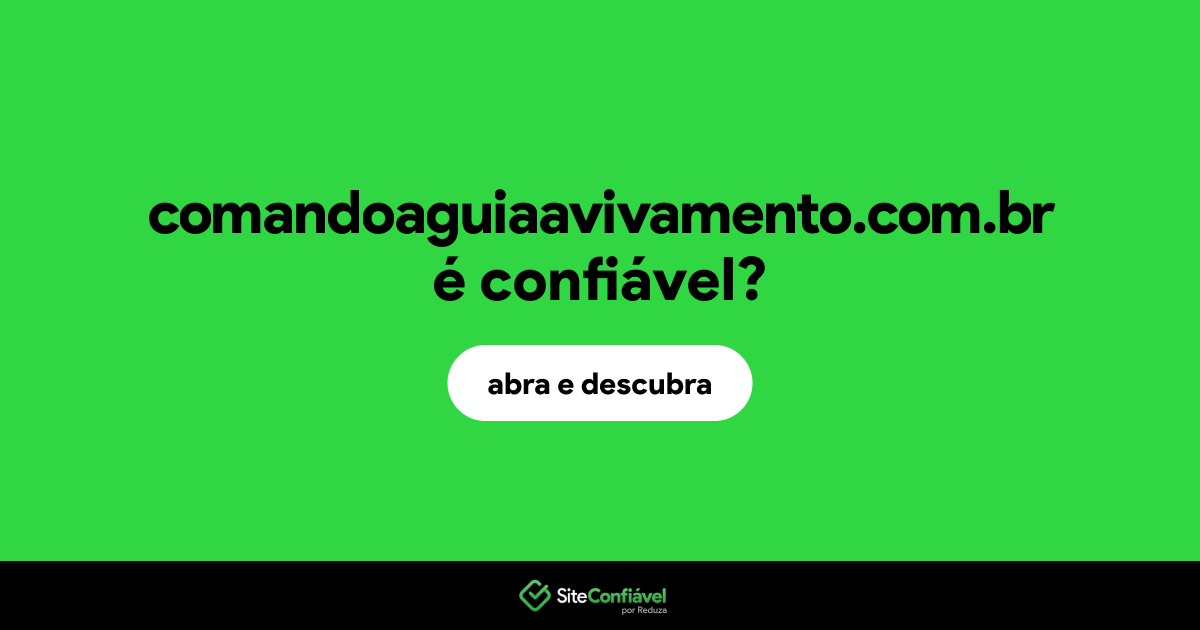 O site comandoaguiaavivamento.com.br é confiável?