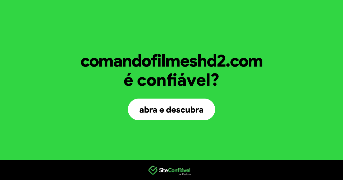 O site comandofilmeshd2.com é confiável?