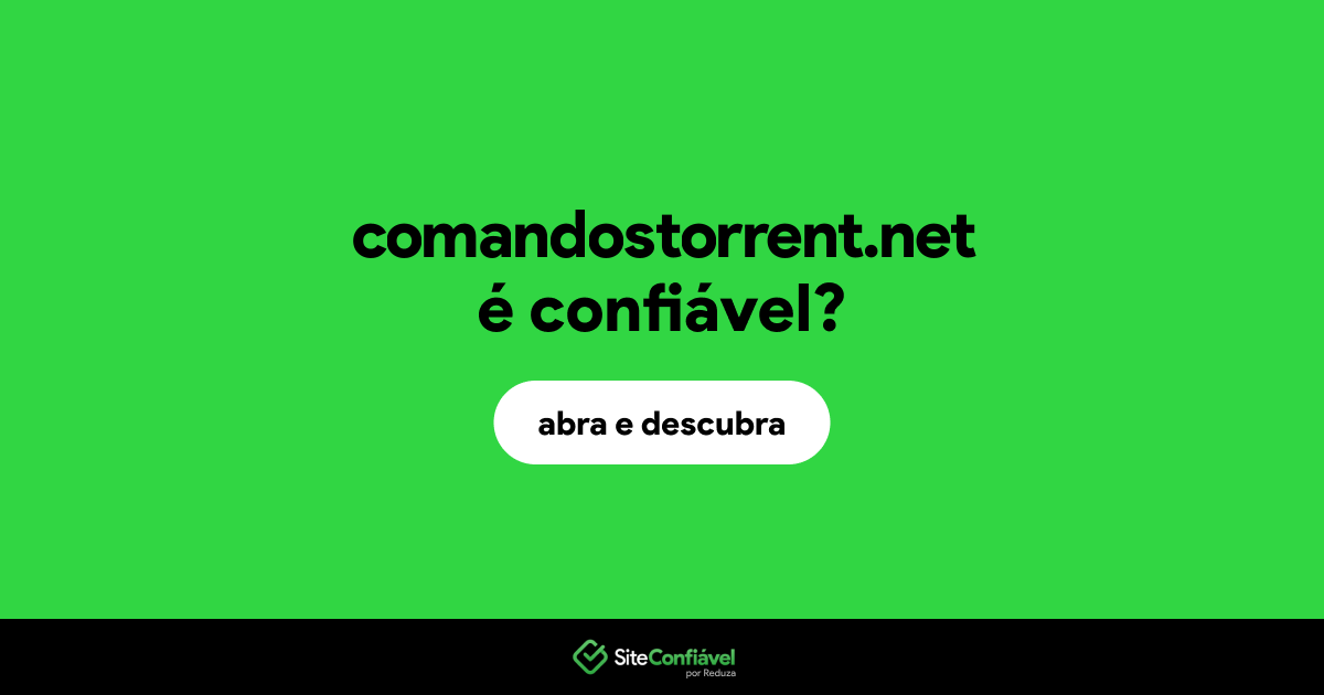 O site comandostorrent.net é confiável?