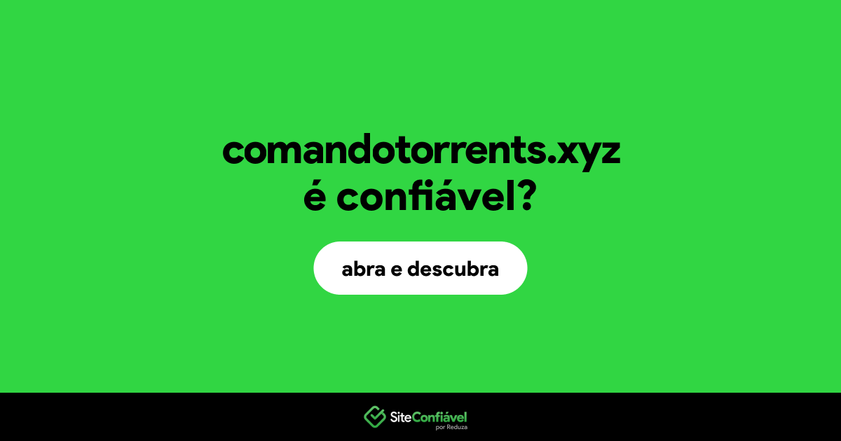O site comandotorrents.xyz é confiável?