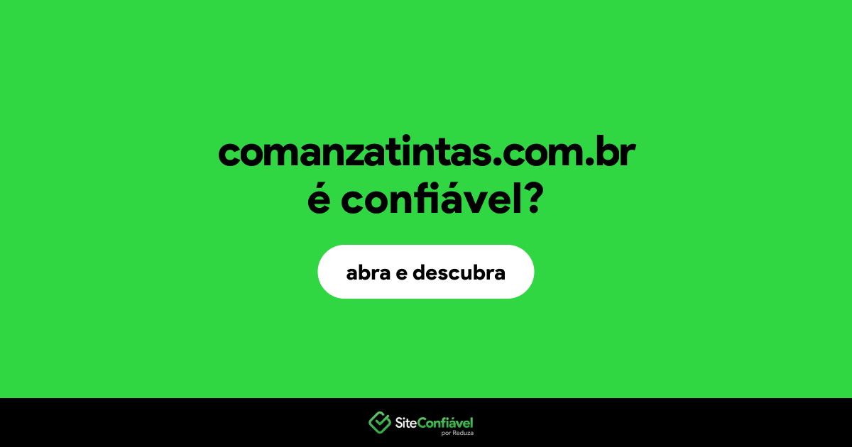 O site comanzatintas.com.br é confiável?