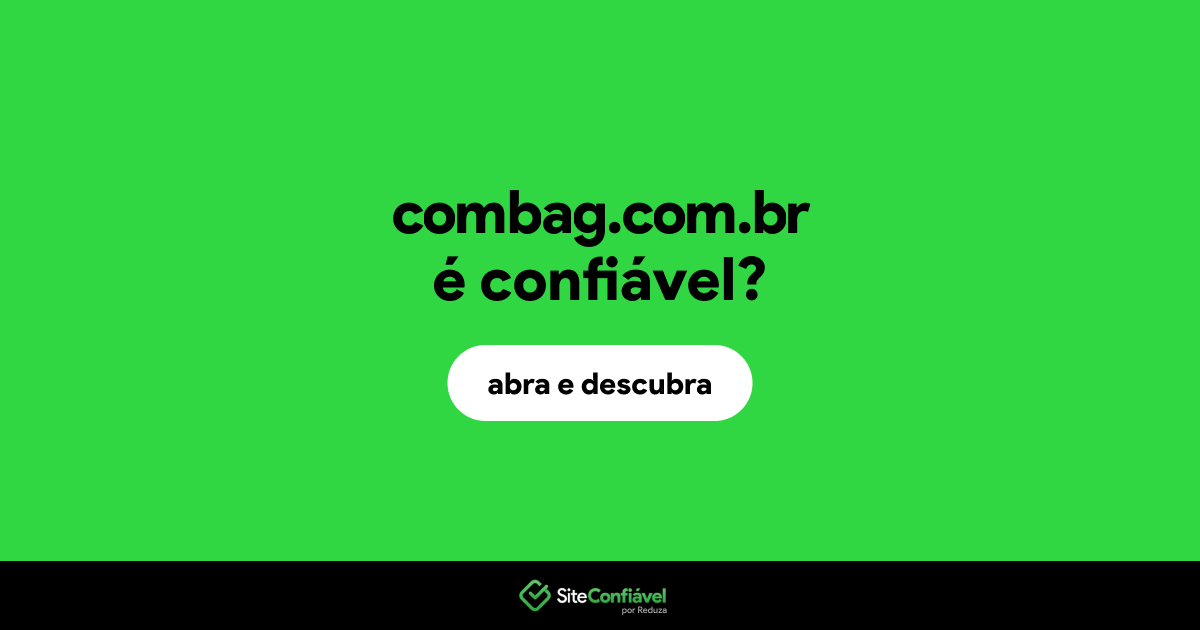 O site combag.com.br é confiável?