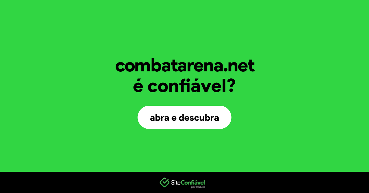O site combatarena.net é confiável?