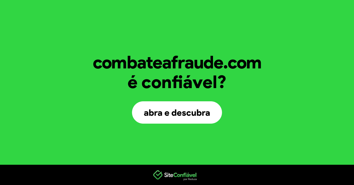 O site combateafraude.com é confiável?