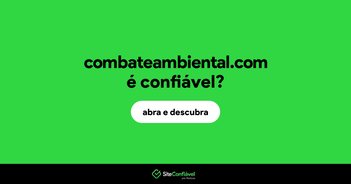 O site combateambiental.com é confiável?