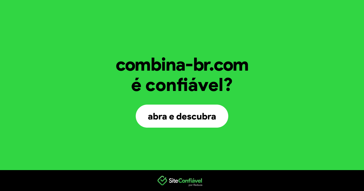 O site combina-br.com é confiável?