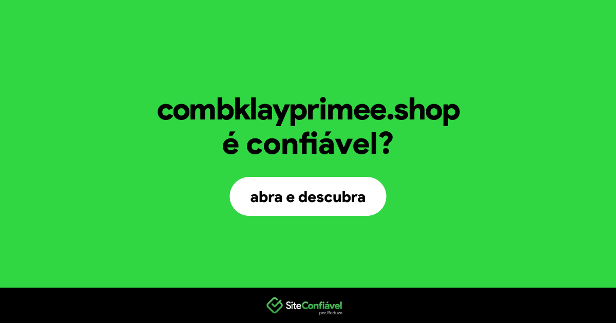 O site combklayprimee.shop é confiável?