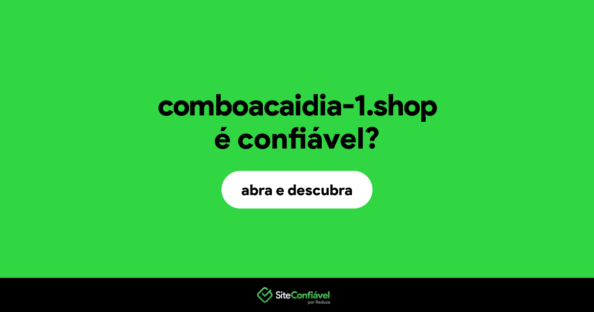 O site comboacaidia-1.shop é confiável?