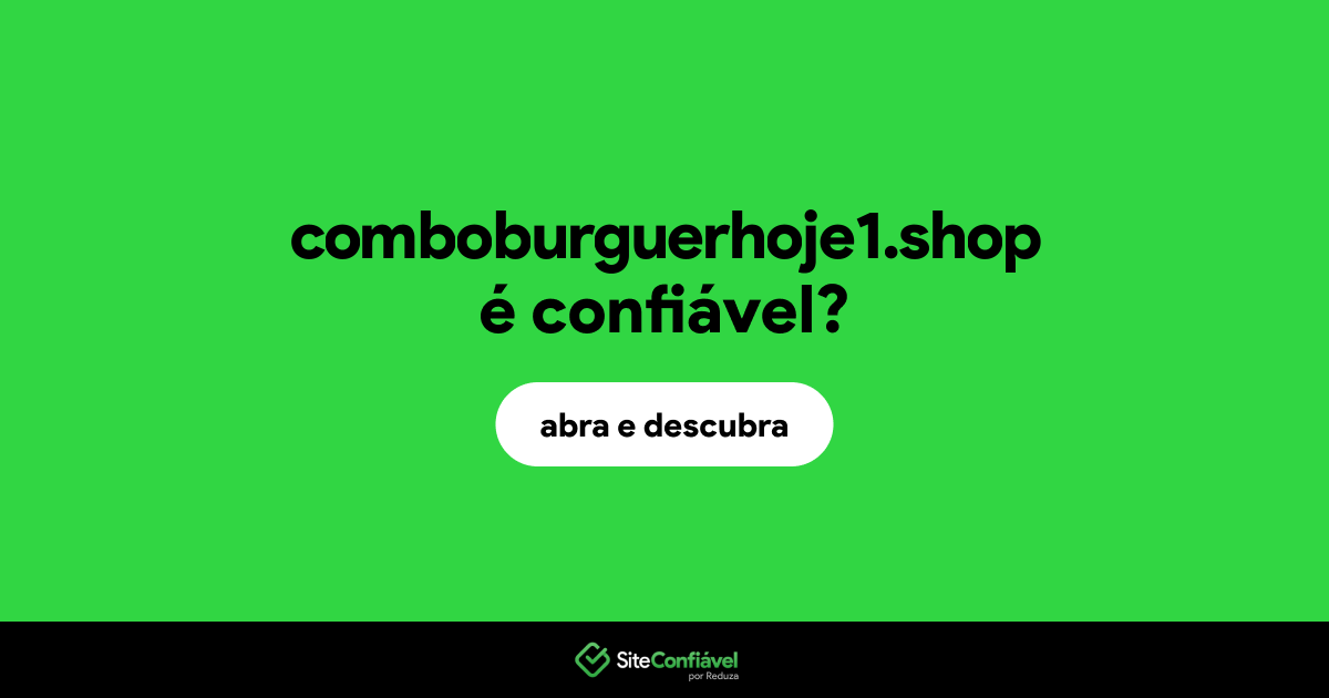 O site comboburguerhoje1.shop é confiável?