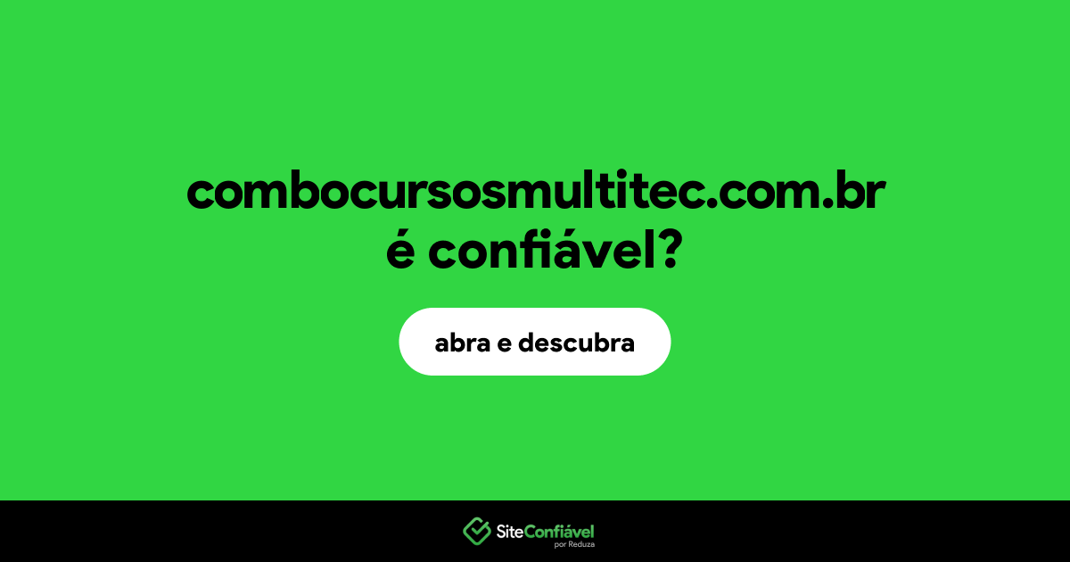 O site combocursosmultitec.com.br é confiável?