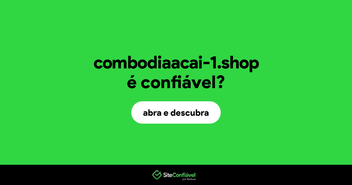 O site combodiaacai-1.shop é confiável?