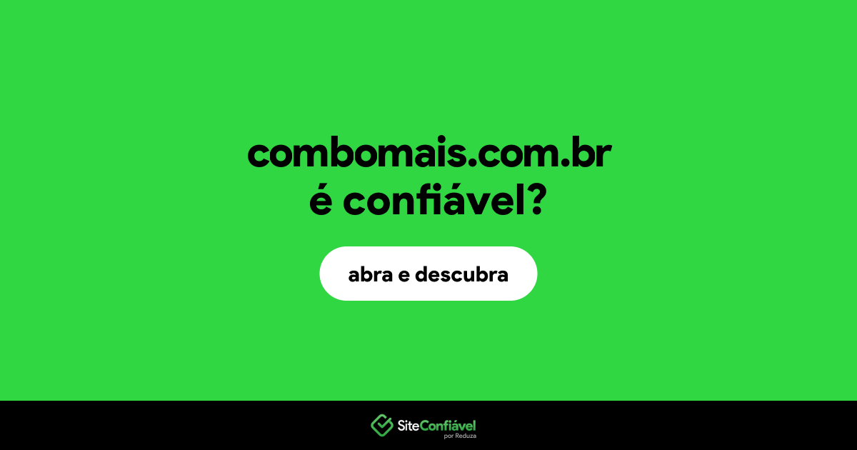 O site combomais.com.br é confiável?