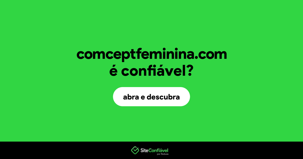 O site comceptfeminina.com é confiável?
