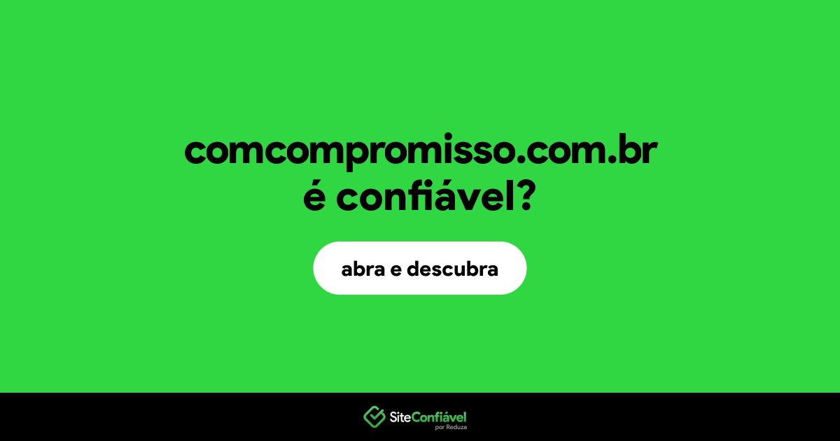 O site comcompromisso.com.br é confiável?