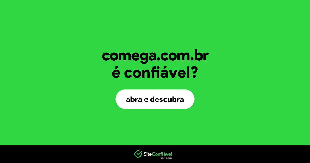 O site comega.com.br é confiável?