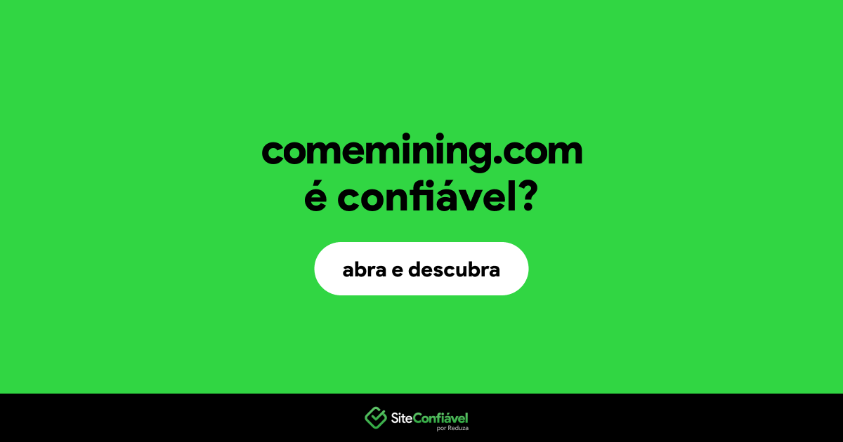 O site comemining.com é confiável?