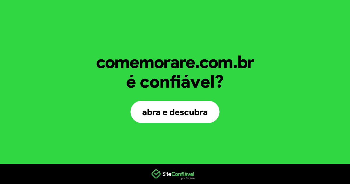 O site comemorare.com.br é confiável?