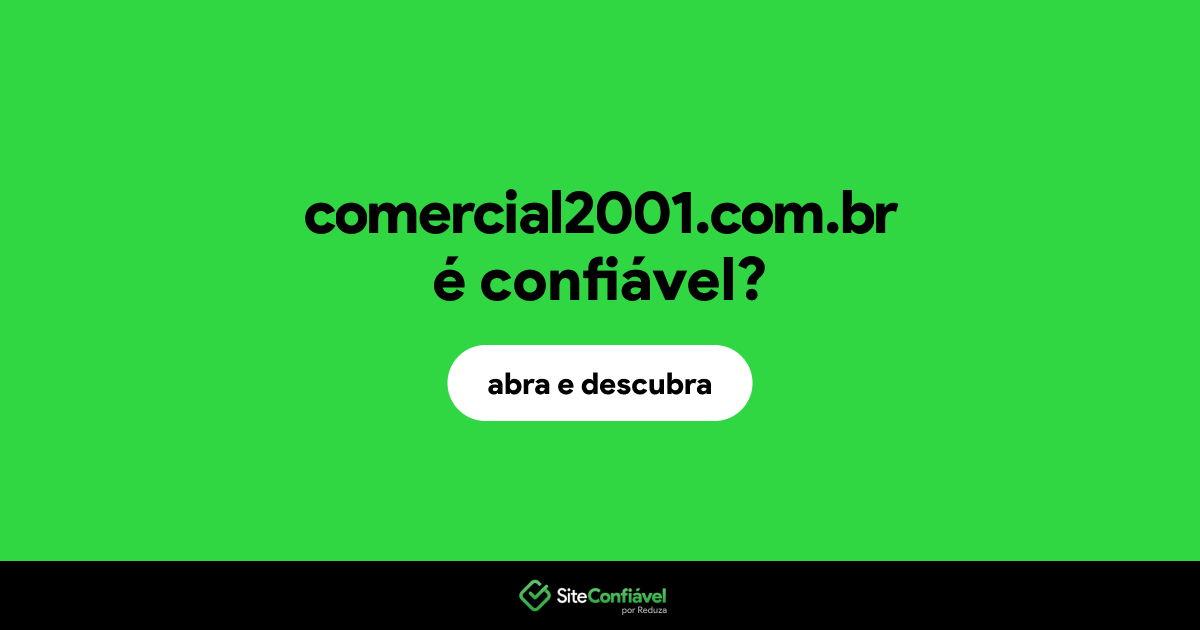 O site comercial2001.com.br é confiável?