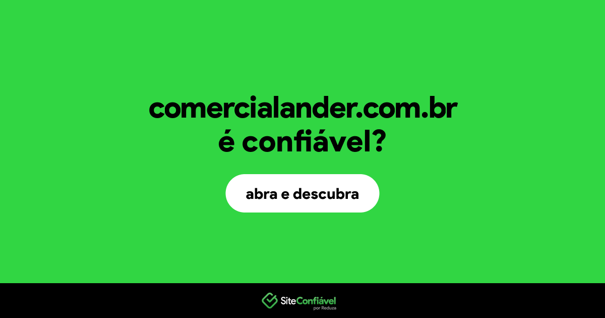 O site comercialander.com.br é confiável?