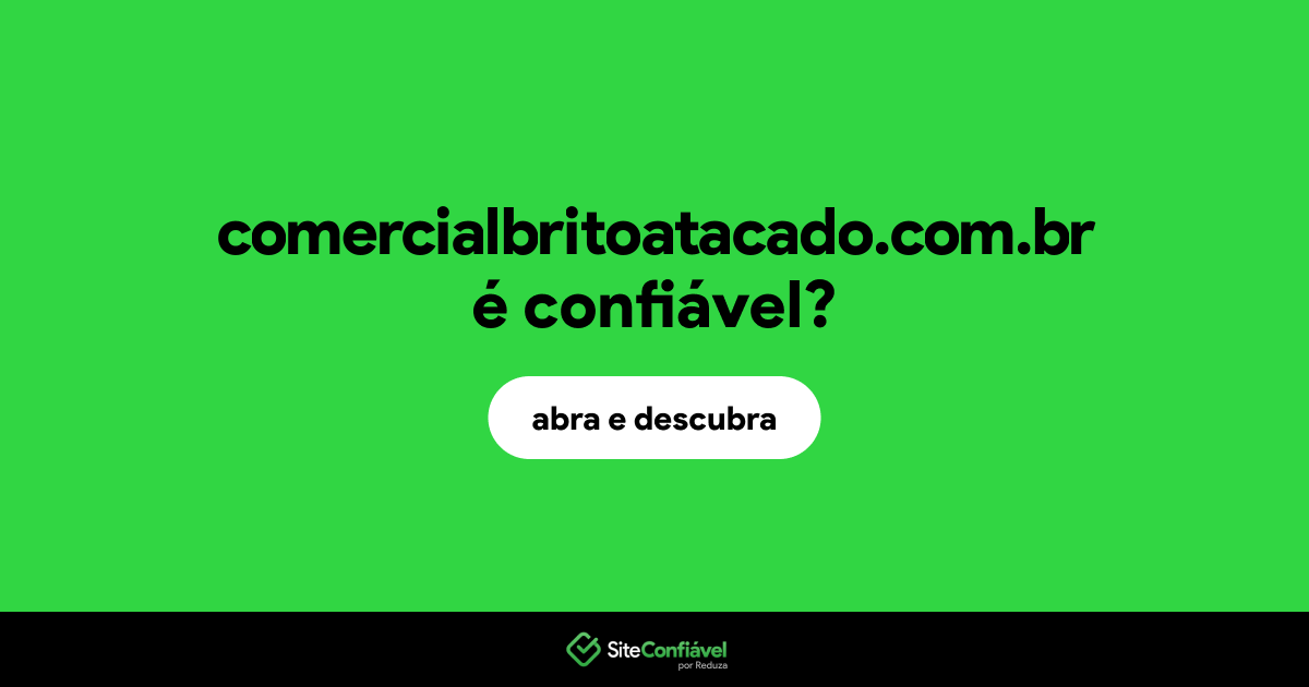 O site comercialbritoatacado.com.br é confiável?