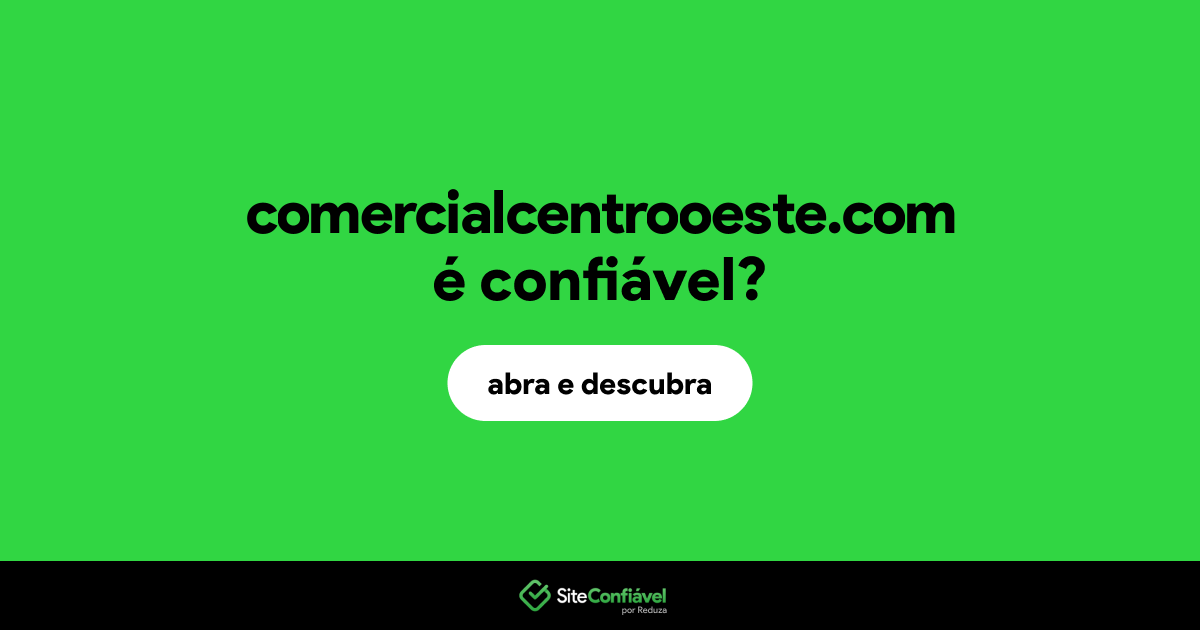 O site comercialcentrooeste.com é confiável?