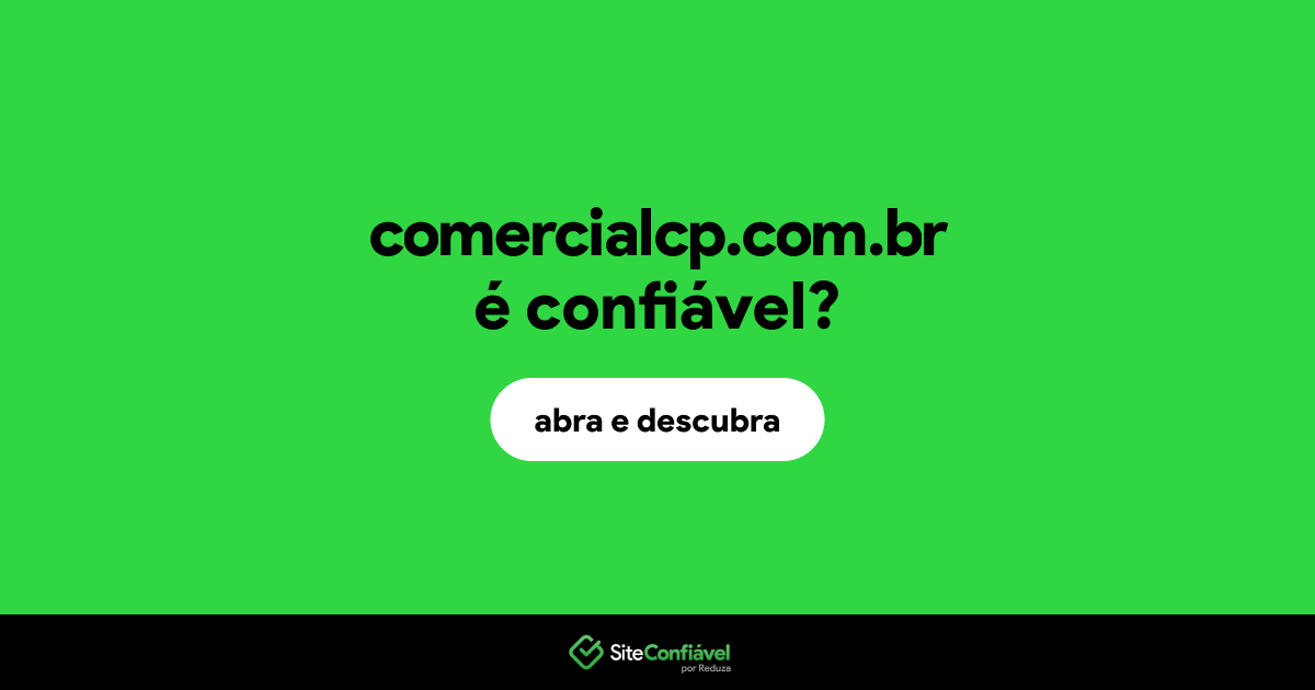 O site comercialcp.com.br é confiável?