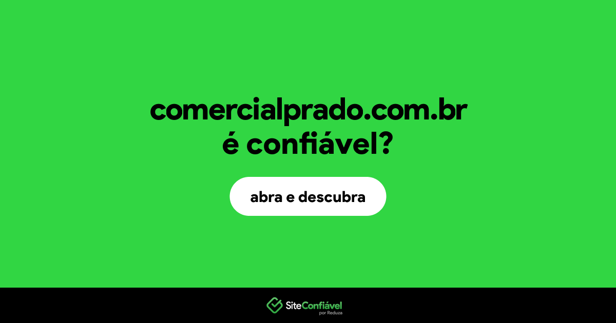 O site comercialprado.com.br é confiável?