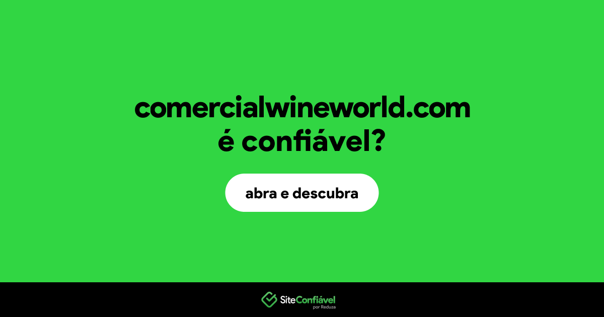 O site comercialwineworld.com é confiável?