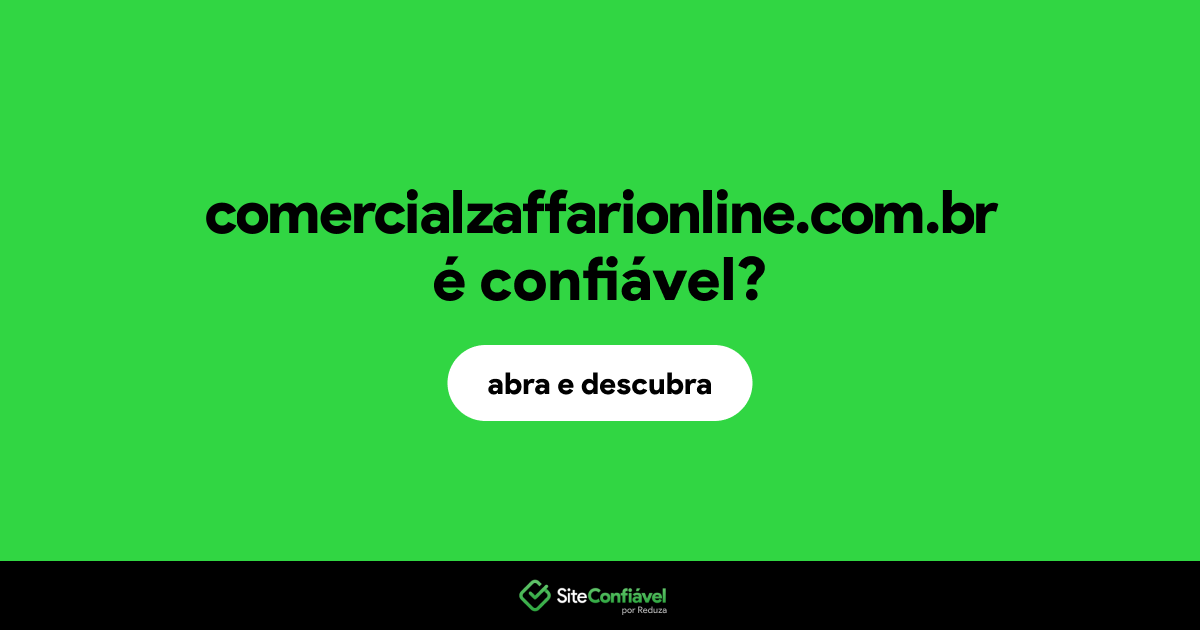 O site comercialzaffarionline.com.br é confiável?