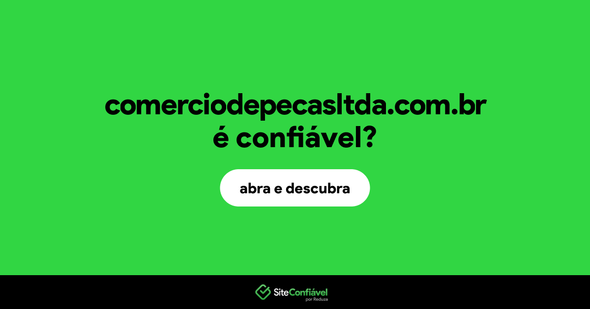 O site comerciodepecasltda.com.br é confiável?