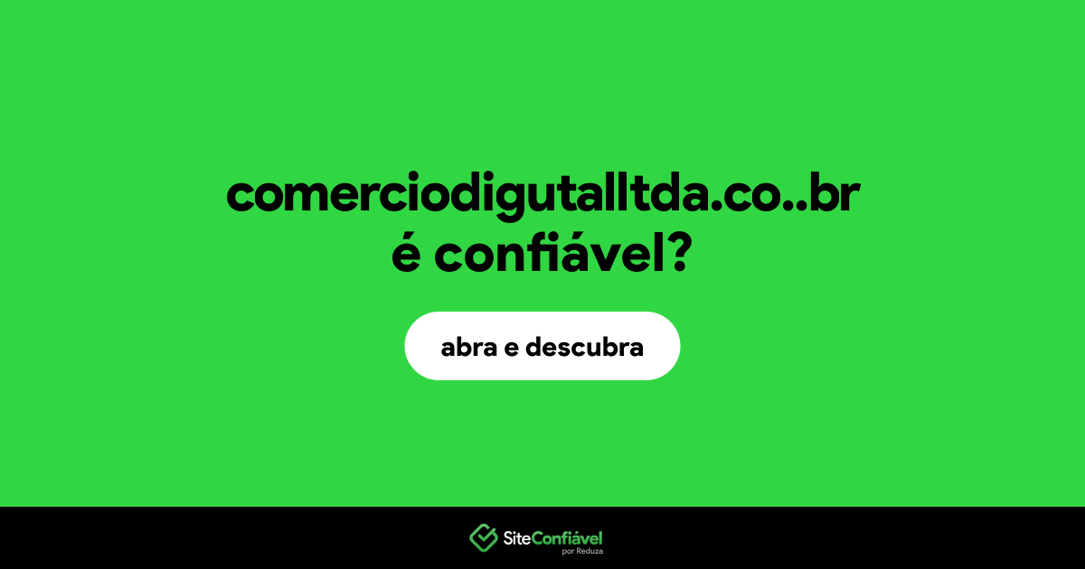 O site comerciodigutalltda.co..br é confiável?