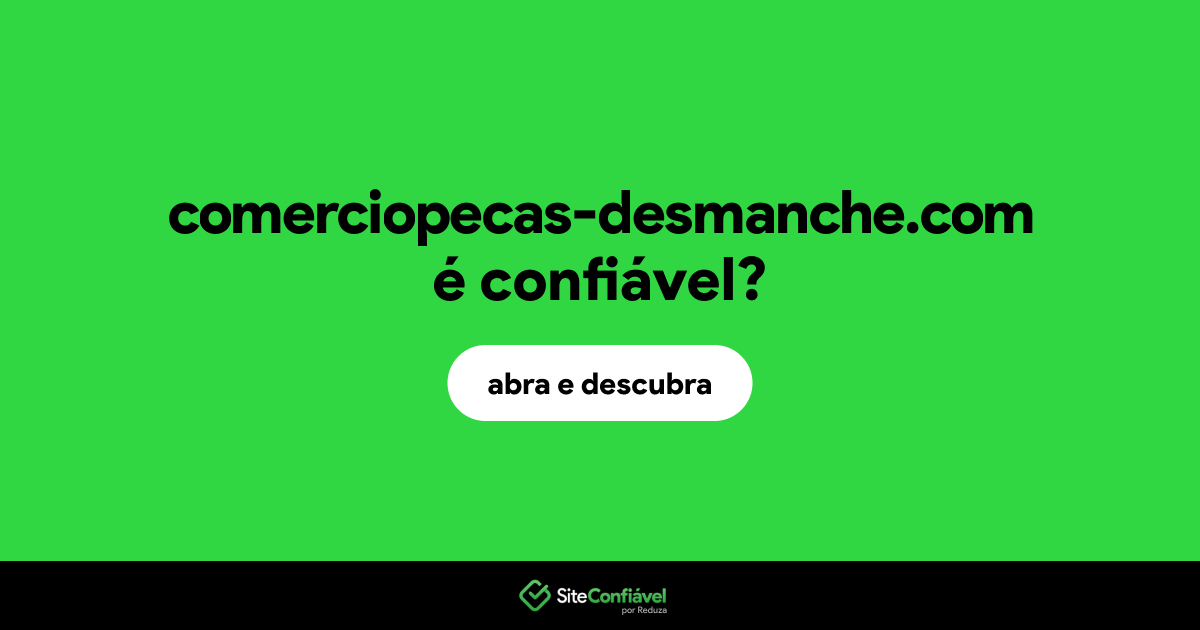O site comerciopecas-desmanche.com é confiável?