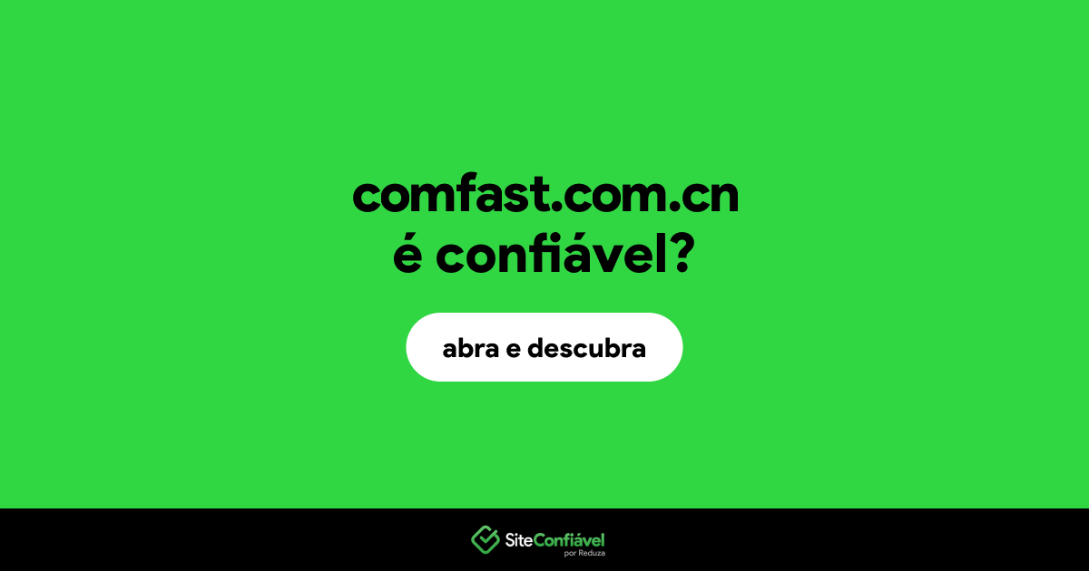 O site comfast.com.cn é confiável?